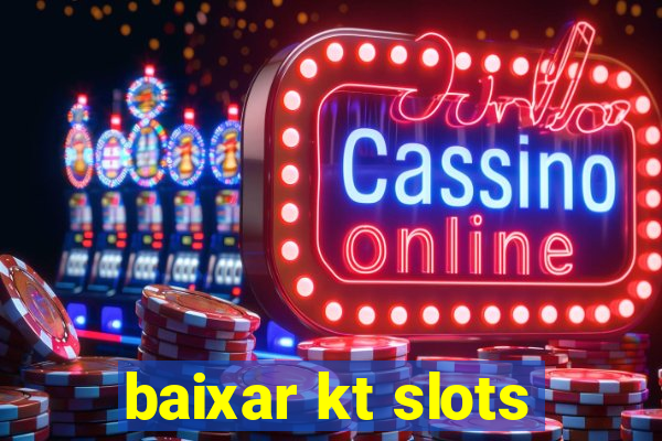 baixar kt slots